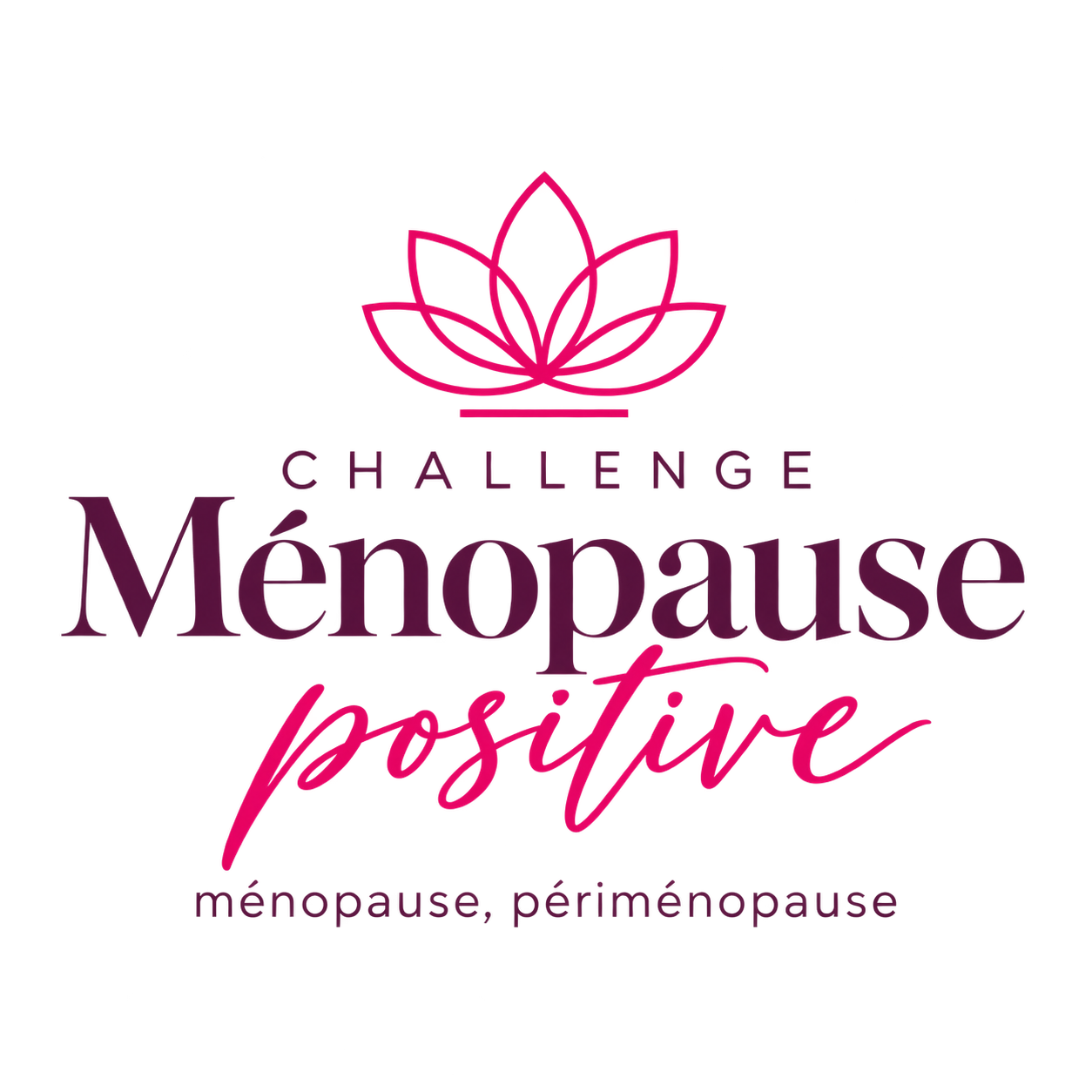 Challenge Ménopause Positive — péri-ménopause et ménopause